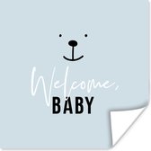 Poster Quotes - Spreuken - Welcome baby - Baby - Kids - Kinderen - Jongetje - 100x100 cm XXL - Poster Babykamer