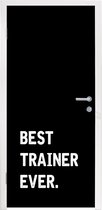 Deursticker Trainer - Quote - Zwart - 80x205 cm - Deurposter
