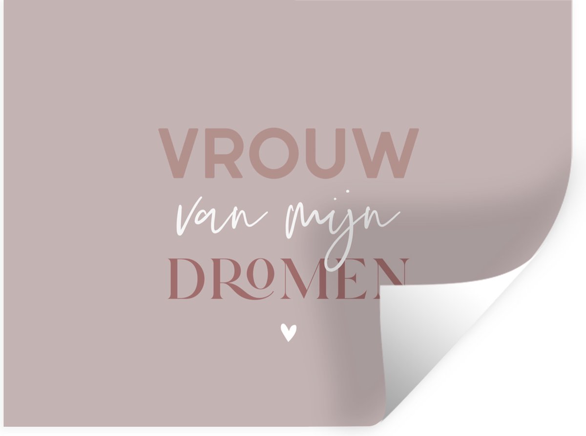 Muurstickers - Sticker Folie - Vrouw van mijn dromen - Vrouw - Quote - 160x120 cm - Plakfo