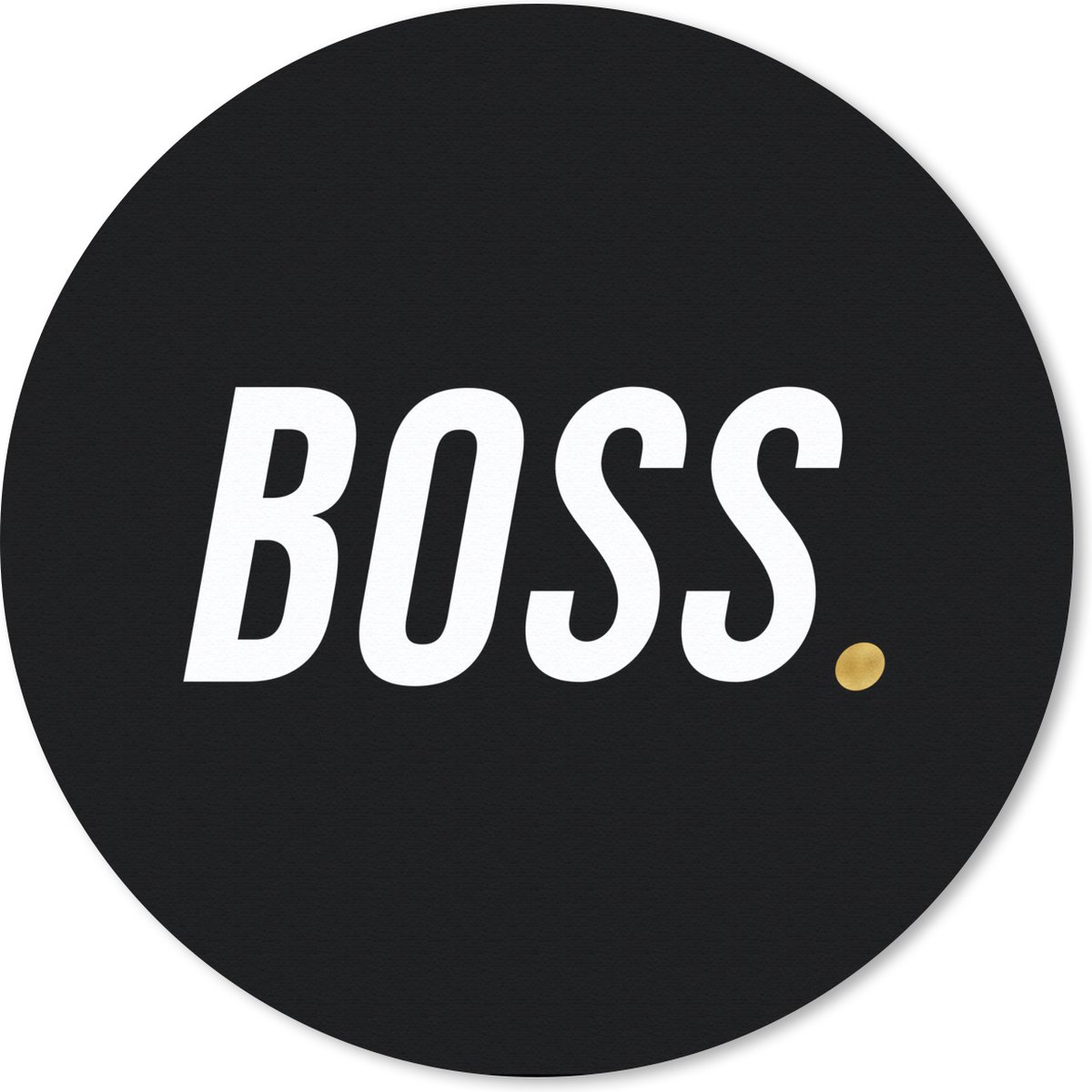 Muismat rond 20x20 cm - Mousepad Spreuken - Quotes - 'Boss' - Werk - Ronde muismatten