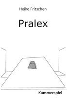 Kammerspiele 2 - Pralex