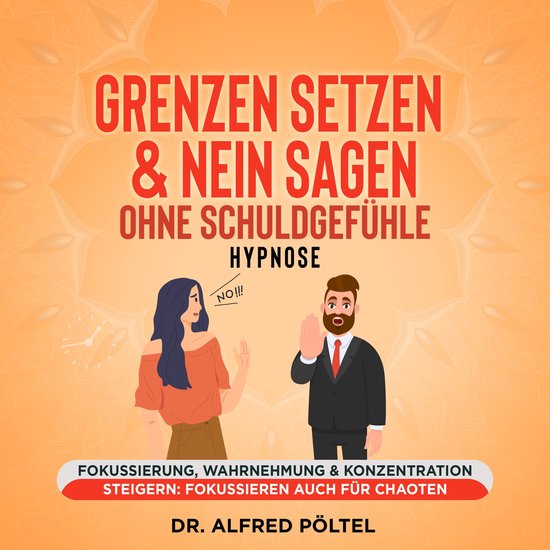 Grenzen setzen & Nein sagen ohne Schuldgefühle - Hypnose - cover