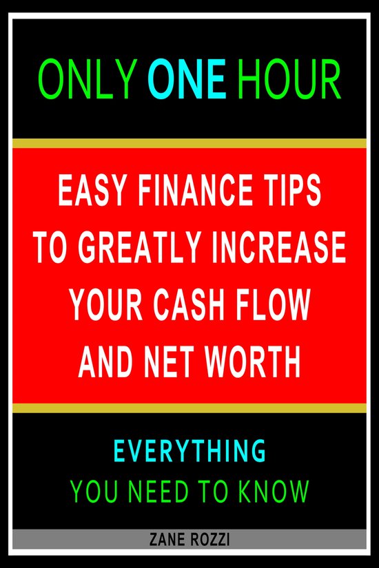 Easy Finance Tips to Greatly Increase Your Cash Flow and Net Worth