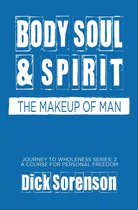 Journey to Wholeness 2 - Body Soul and Spirit