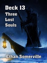 Deck 13 - Deck 13: Three Lost Souls