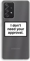 Case Company® - Samsung Galaxy A52 hoesje - Don't need approval - Soft Cover Telefoonhoesje - Bescherming aan alle Kanten en Schermrand