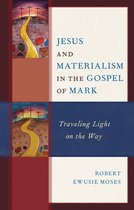 Jesus and Materialism in the Gospel of Mark