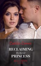 The Lost Princess Scandal 2 - Reclaiming His Ruined Princess (The Lost Princess Scandal, Book 2) (Mills & Boon Modern)