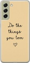 Leuke Telefoonhoesjes - Hoesje geschikt voor Samsung Galaxy S21 FE - Do the things you love - Soft case - TPU - Tekst - Geel
