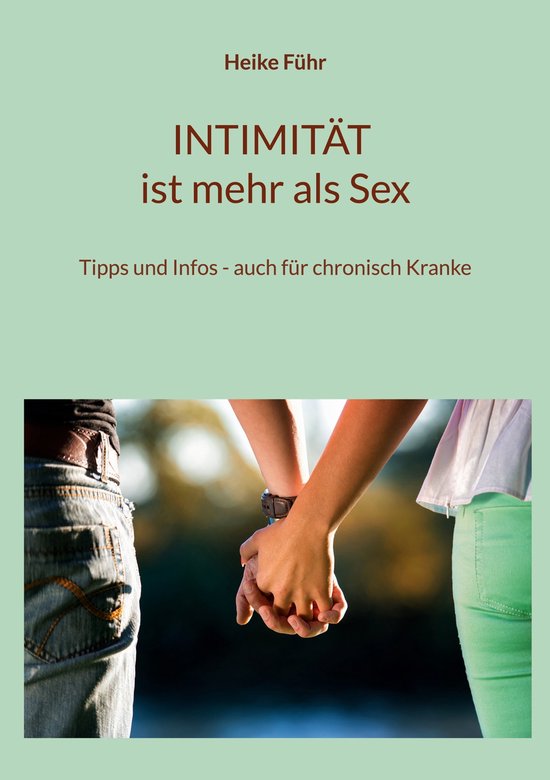 Intimität Ist Mehr Als Sex 1 IntimitÄt Ist Mehr Als Sex Ebook Heike Führ