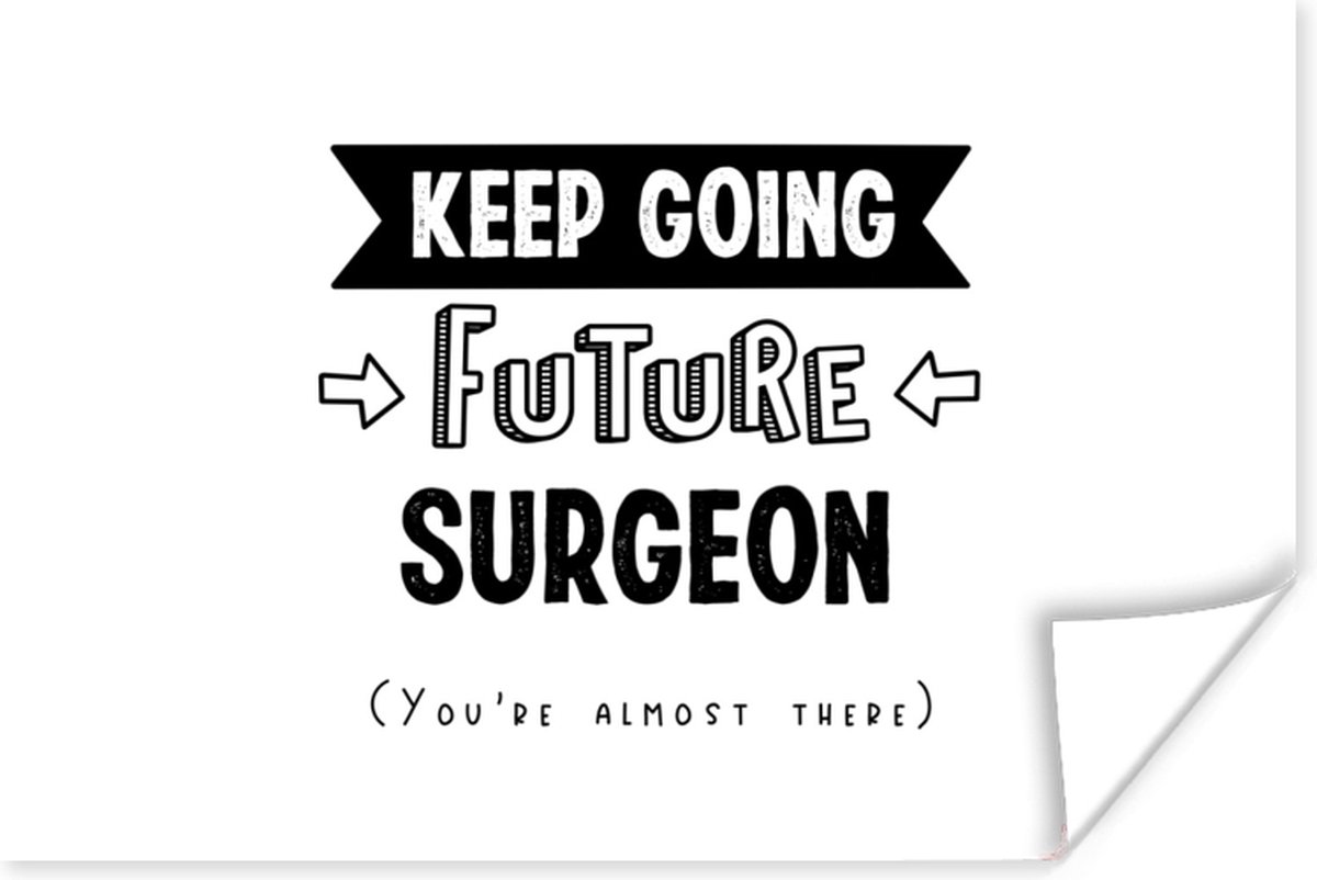 Poster Quotes - Studeren - Chirurg - Dokter - 120x80 cm