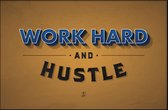 Walljar - Work Hard And Hustle - Muurdecoratie - Poster met lijst