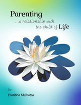 Parenting...a relationship with the child of Life