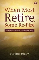 When Most Retire, Some Re-fire