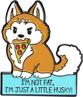 I'm Not Fat I'm Just a Little Husky Pin