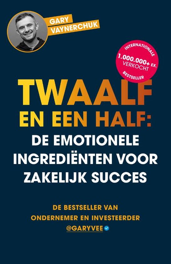 Boek cover Twaalf en een half: De emotionele ingrediënten voor zakelijk succes van Gary Vaynerchuk (Paperback)