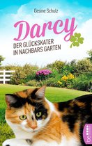 Die Katzenserie 2 - Darcy - Der Glückskater in Nachbars Garten