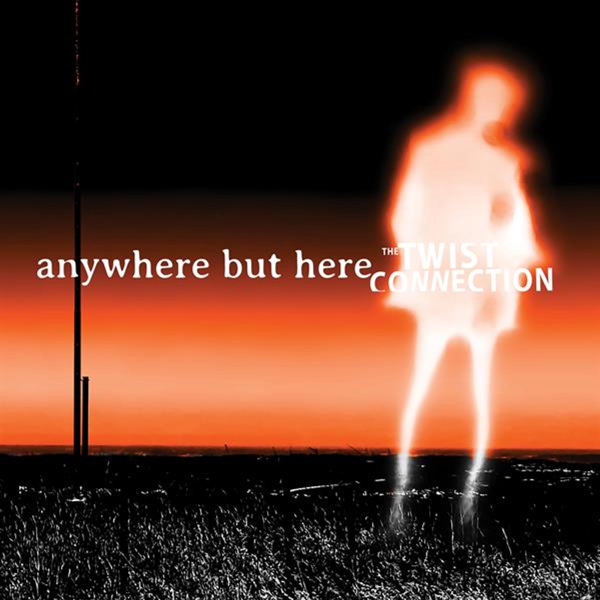 Twist Connection - Anywhere But Here (CD)