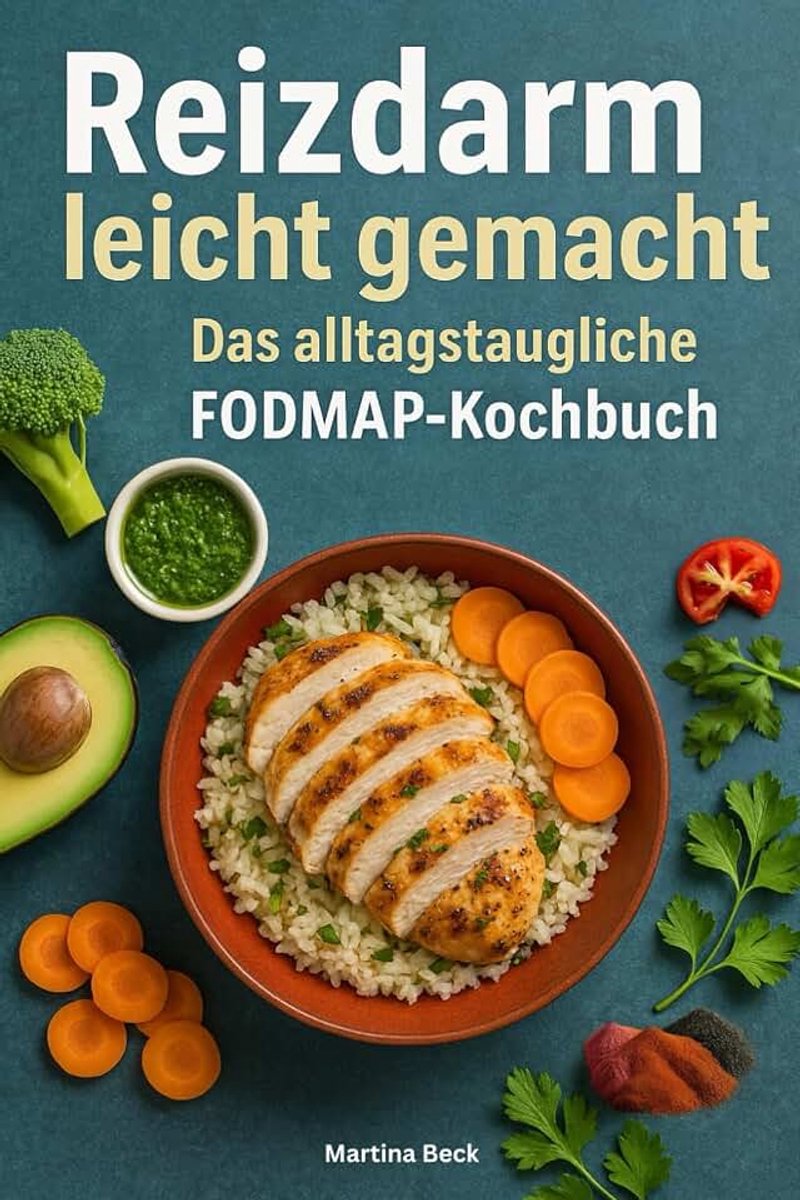 Leicht gemacht - Das alltagstaugliche FODMAP-Kochbuch
