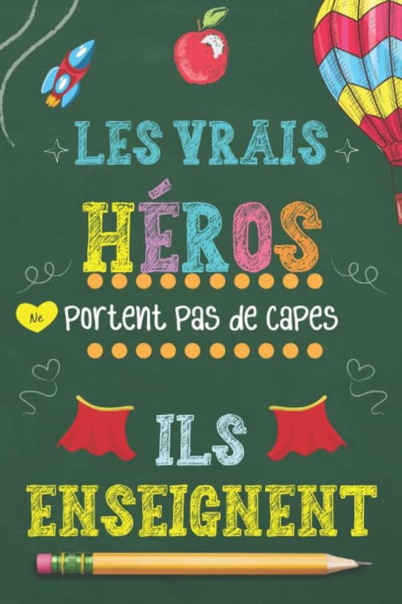Vrais Héros ne Portent Pas de Capes: Idée Cadeau Personnalisé & Original De Fin D'année Pour La Maîtresse / Institutrice | Carnet De Notes Ligné A5