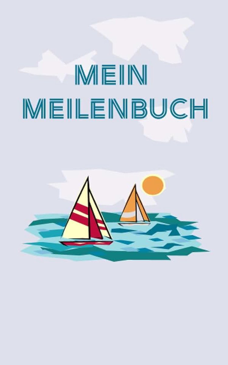 Meilenbuch: Seemeilen sammeln für SBF, SKS, SSS, SHS Prüfung
