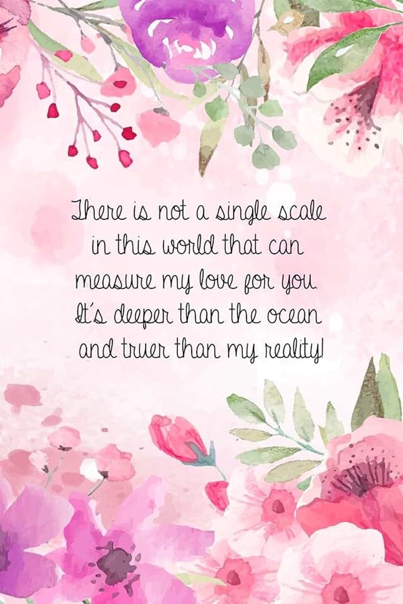 Is not a single scale in this world that can measure my love for you. It’s deeper than the ocean and truer than my reality!: Gift for loved ones Couples Journal to celebrate love