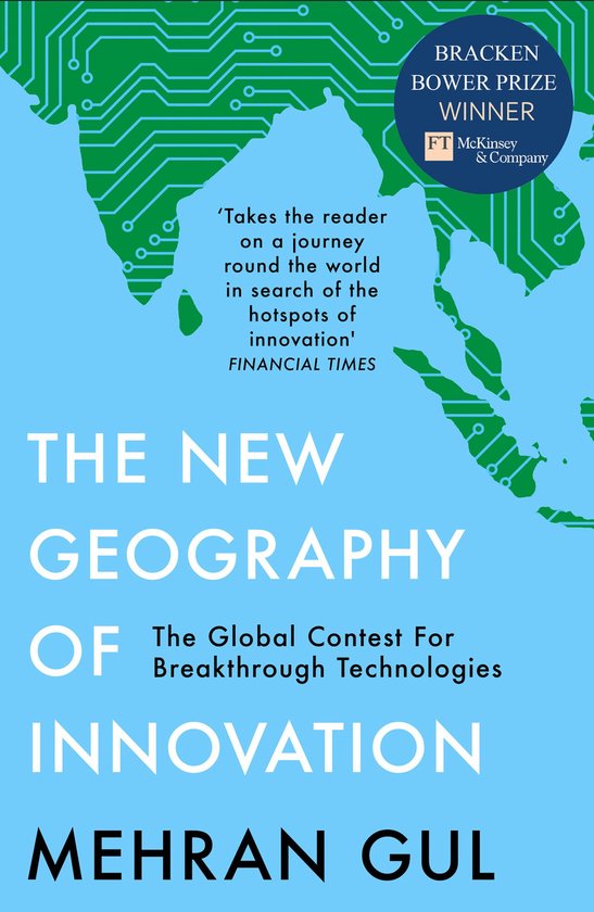 Boekomslag: 'The New Geography of Innovation' door Mehran Gul. Blauwe achtergrond met groene kaart van India en delen van Azië, met circuitpatroon.