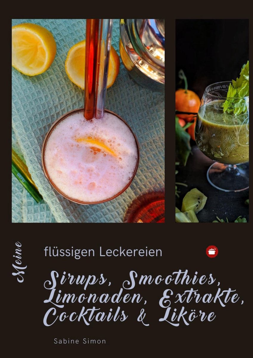 Smoothies, Limonaden, Extrakte, Cocktails & Liköre: Meine flüssigen Leckereien