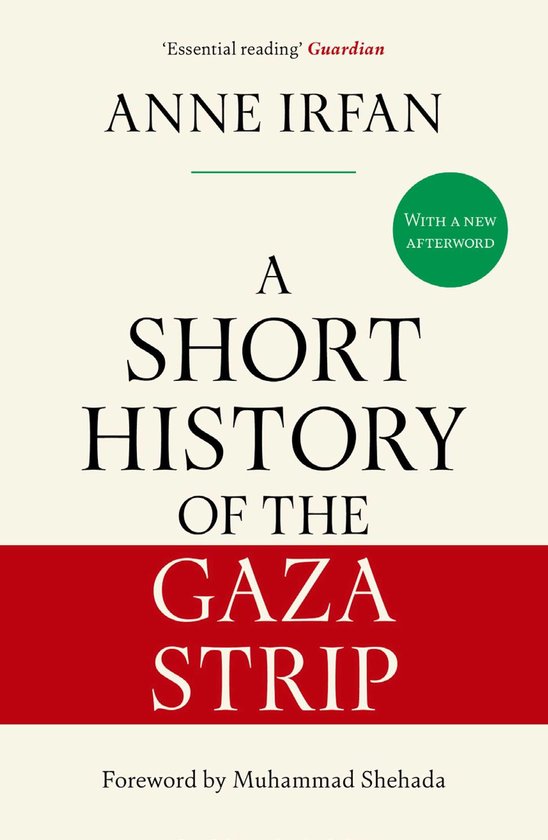 Boek: A Short History of the Gaza Strip van Anne Irfan. Met een nieuw nawoord.