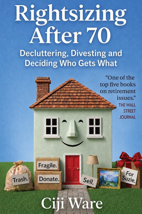 Boekcover 'Rightsizing After 70' met een huisje dat vrolijk kijkt. Zakken met 'Trash', 'Fragile', 'Donate', 'Sell', 'For Suzie'.