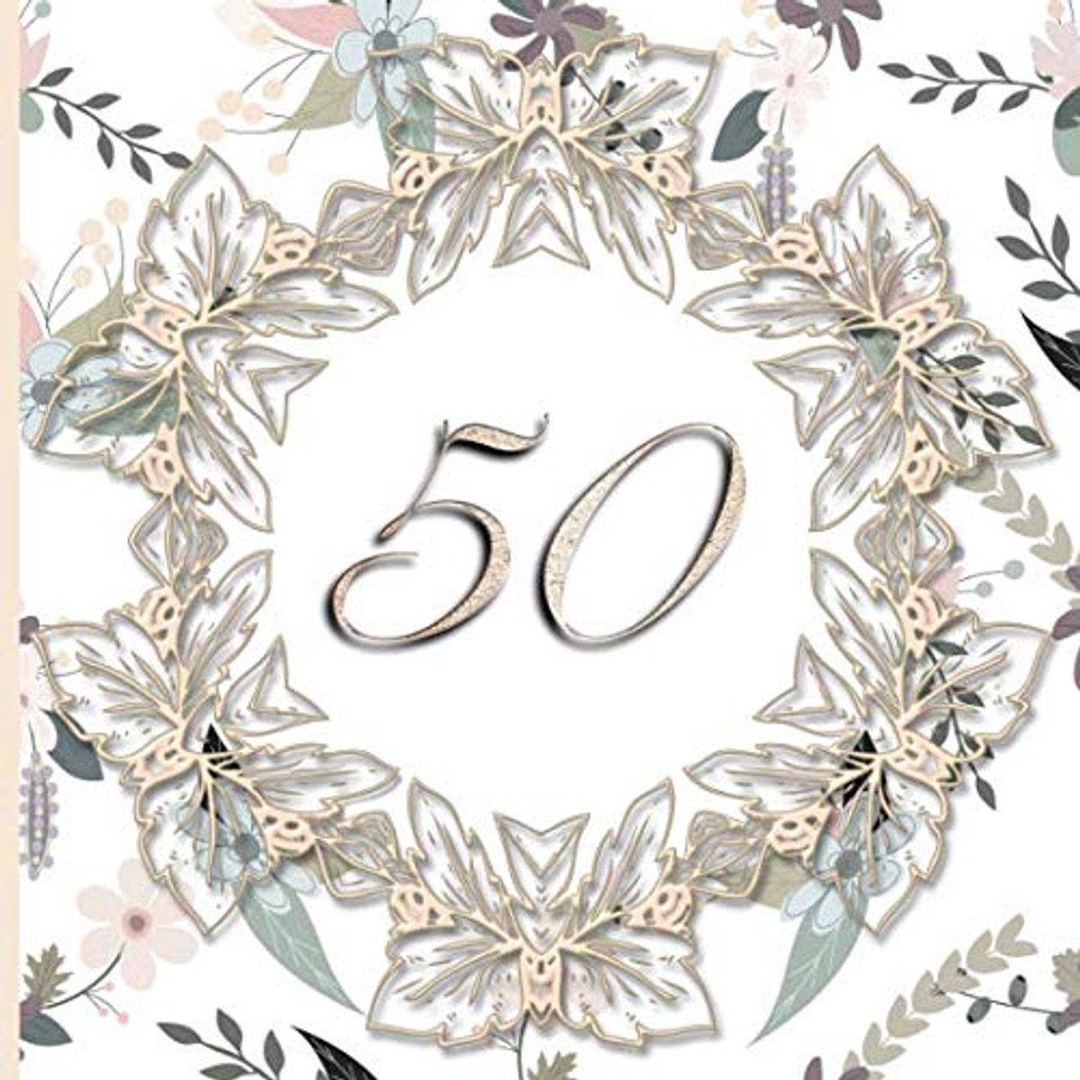 50: Gästebuch zum 50. Geburtstag I Feminines Floral Vintage Cover I für 30 Gäste I für geschriebene Glückwünsche und die schönsten Fotos I ... I Softcover I Geschenkidee zum Geburtstag