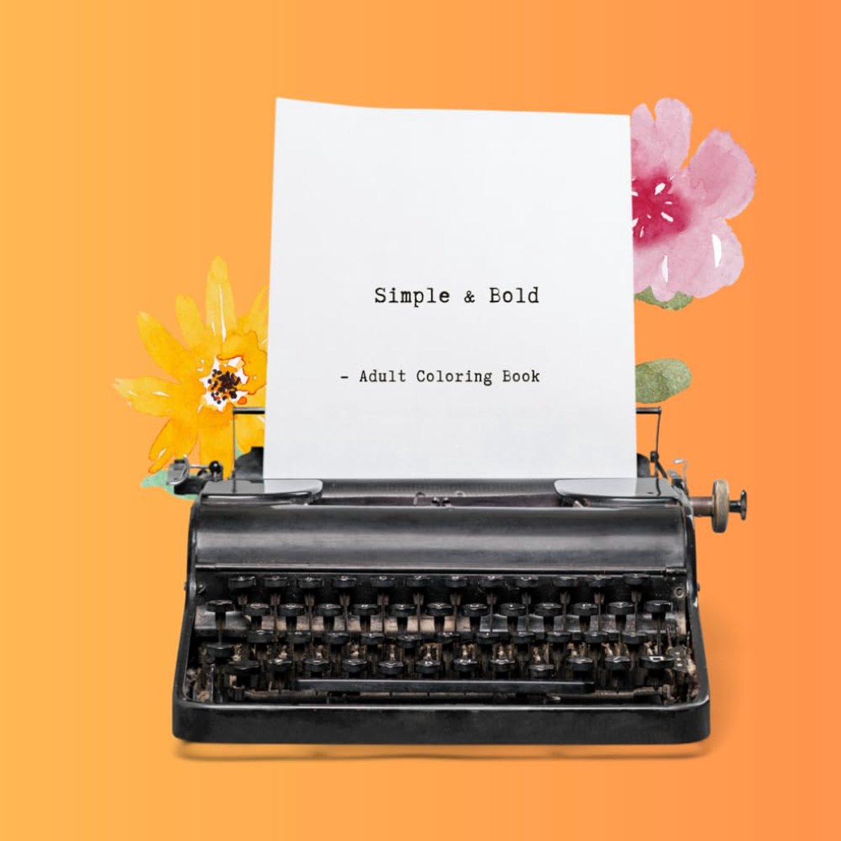 & Bold: Adult Coloring Book