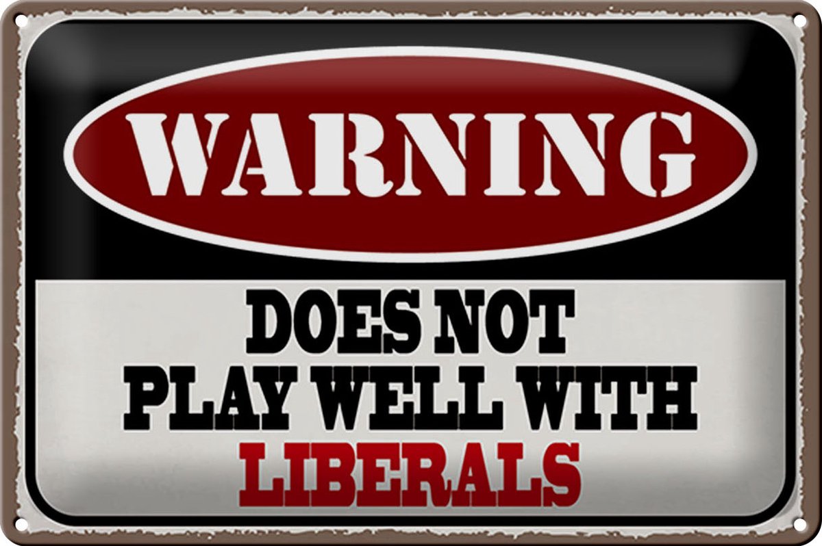 Blechschild Spruch 30x20cm Warning does not play with liberals