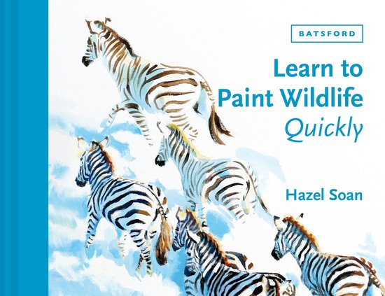 Boek 'Learn to Paint Wildlife Quickly' van Hazel Soan met een aquarel van vijf rennende zebra's.