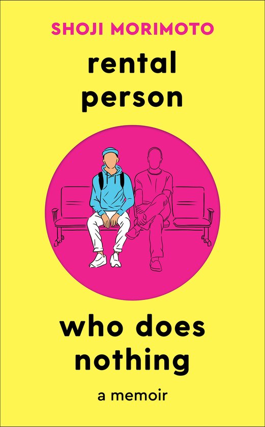 Boekcover van 'rental person who does nothing'. Een gele achtergrond met in het midden een roze cirkel. Hierin zitten twee mannen, een in het blauw, de ander in het roze. Titel en ondertitel in zwarte letters.