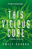 This Mortal Coil 3 - This Vicious Cure (Mortal Coil Book 3)