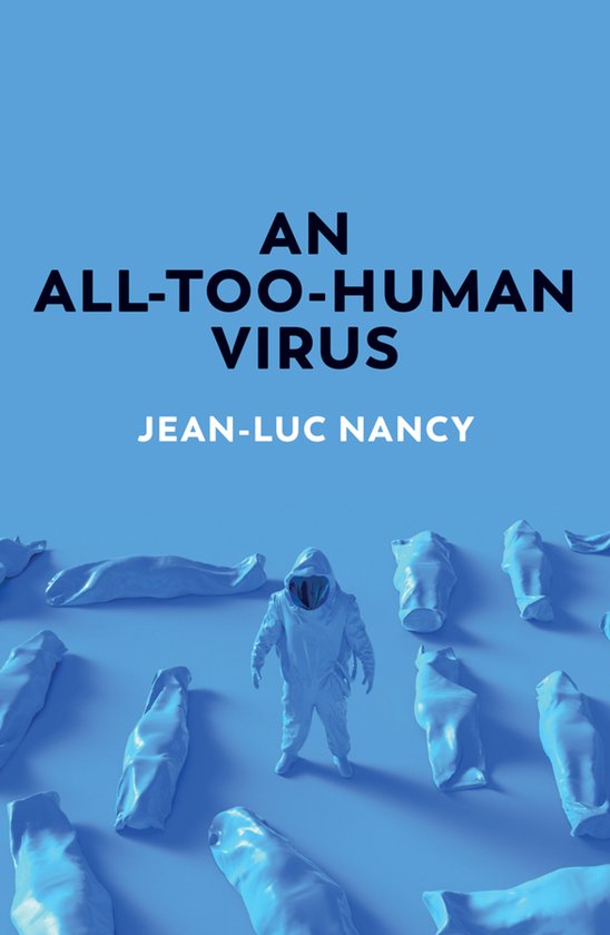 Boekomslag met de titel 'AN ALL-TOO-HUMAN VIRUS' en de naam 'JEAN-LUC NANCY', met een figuur in een beschermend pak omringd door blauwe vormen.