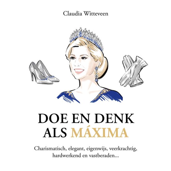 Doe en denk als Máxima