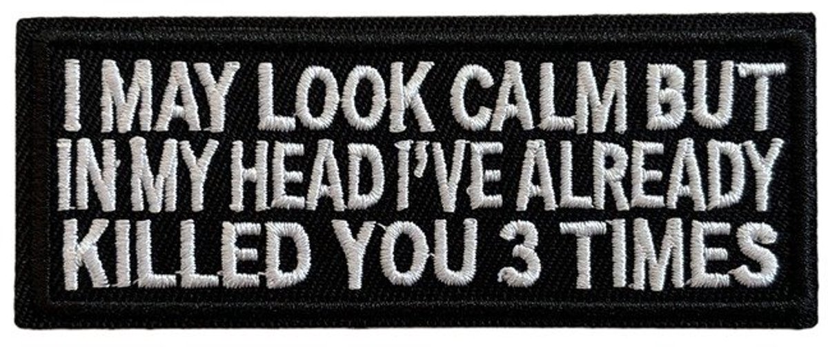 Patchy® – I May Look Calm Strijk Embleem Patch 10 x 4 cm