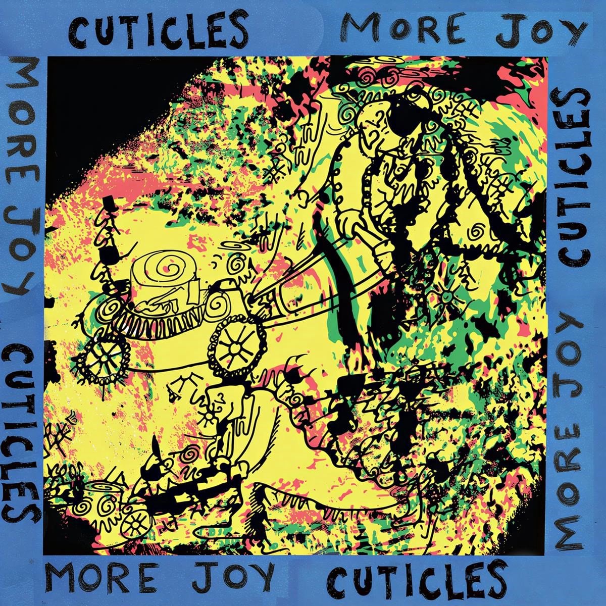 Cuticles - More Joy (LP)