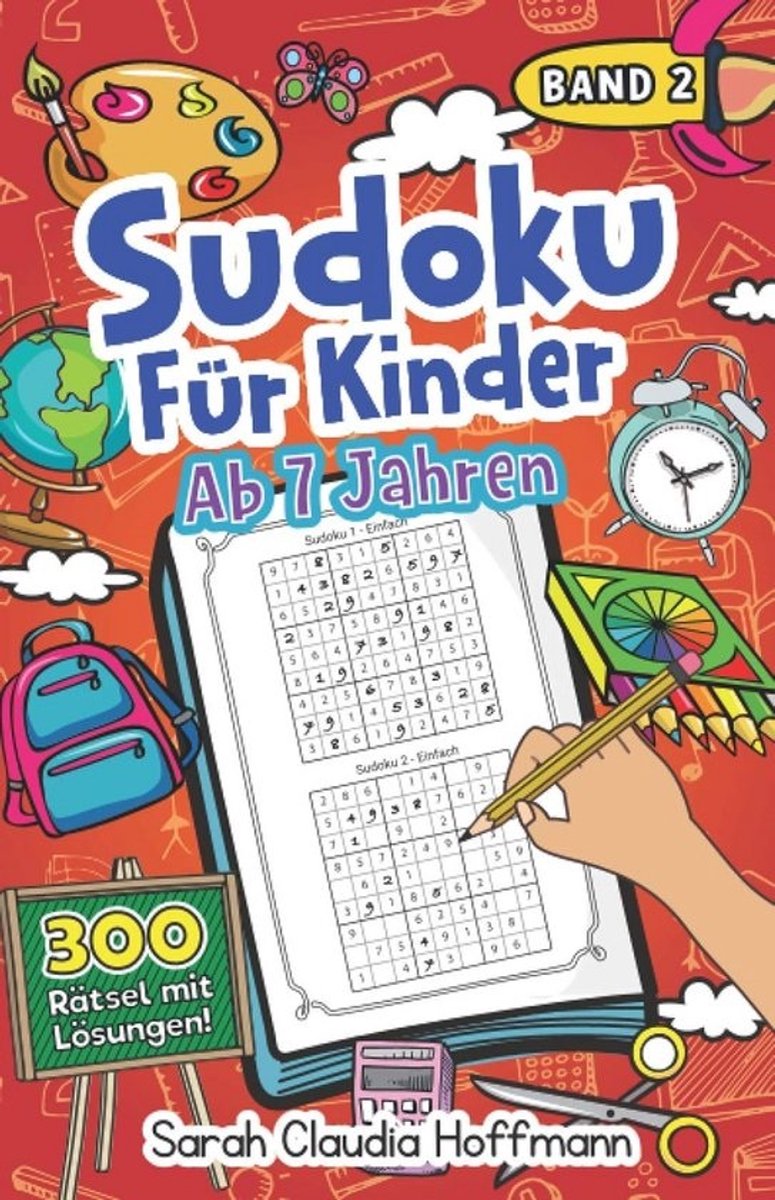 300 Sudoku Puzzels voor Kinderen Vanaf 7 Jaar: Makkelijk, Gemiddeld & Moeilijk (9x9) | Logisch Denken en Concentratie Oefenen