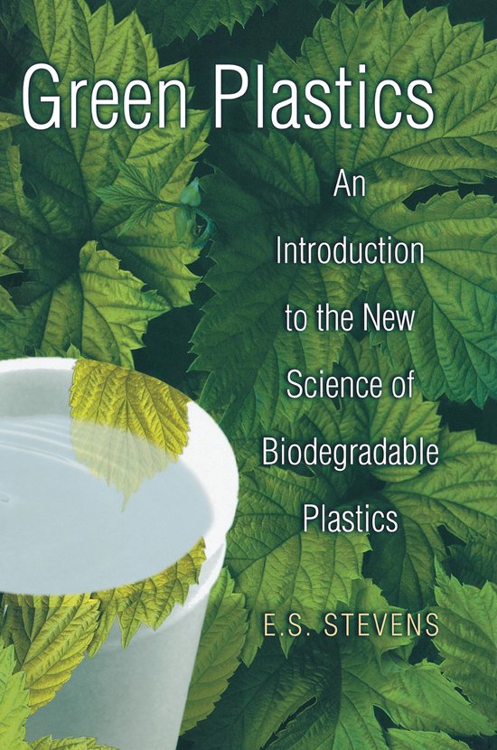 Green Plastics - An Introduction to the New Science of Biode ... - cover
