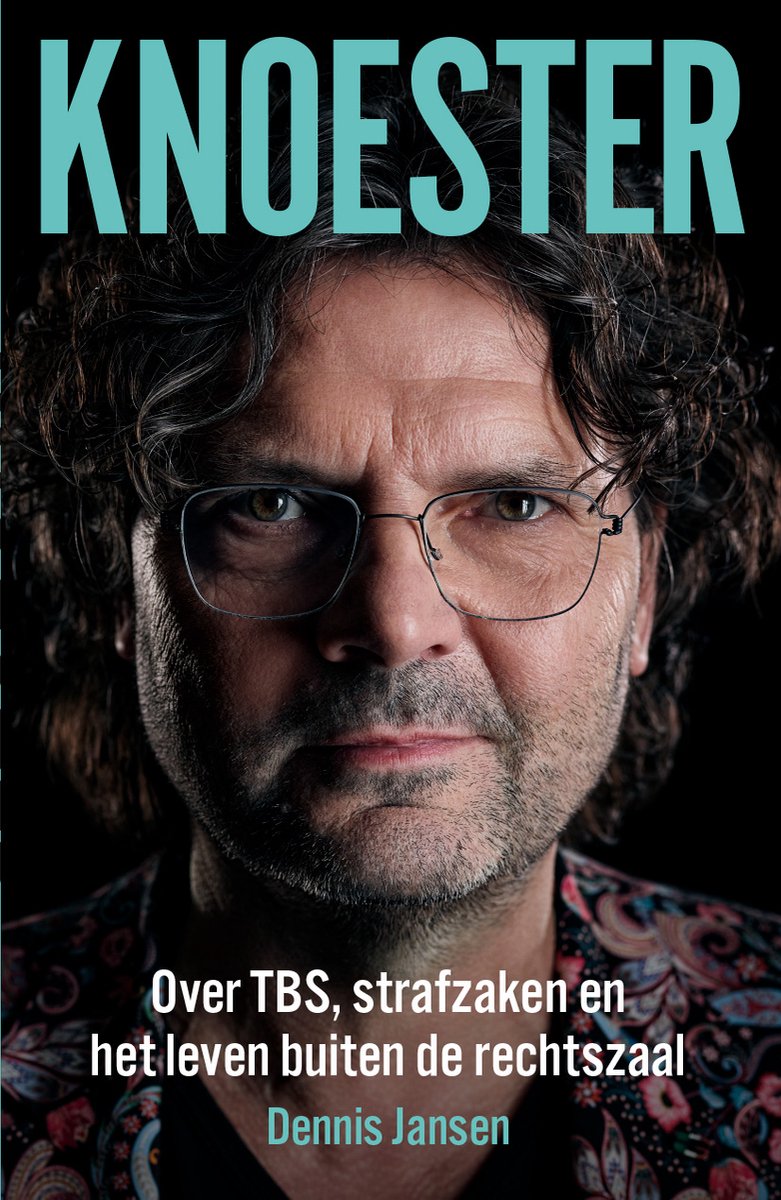 Boekomslag met portret van een man met bril en de tekst KNOESTER. Over TBS, strafzaken en het leven buiten de rechtszaal.