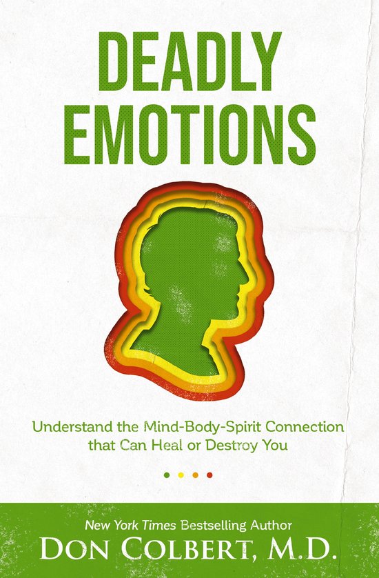 Deadly Emotions Understanding the MindBodySpirit Connection  ... - cover