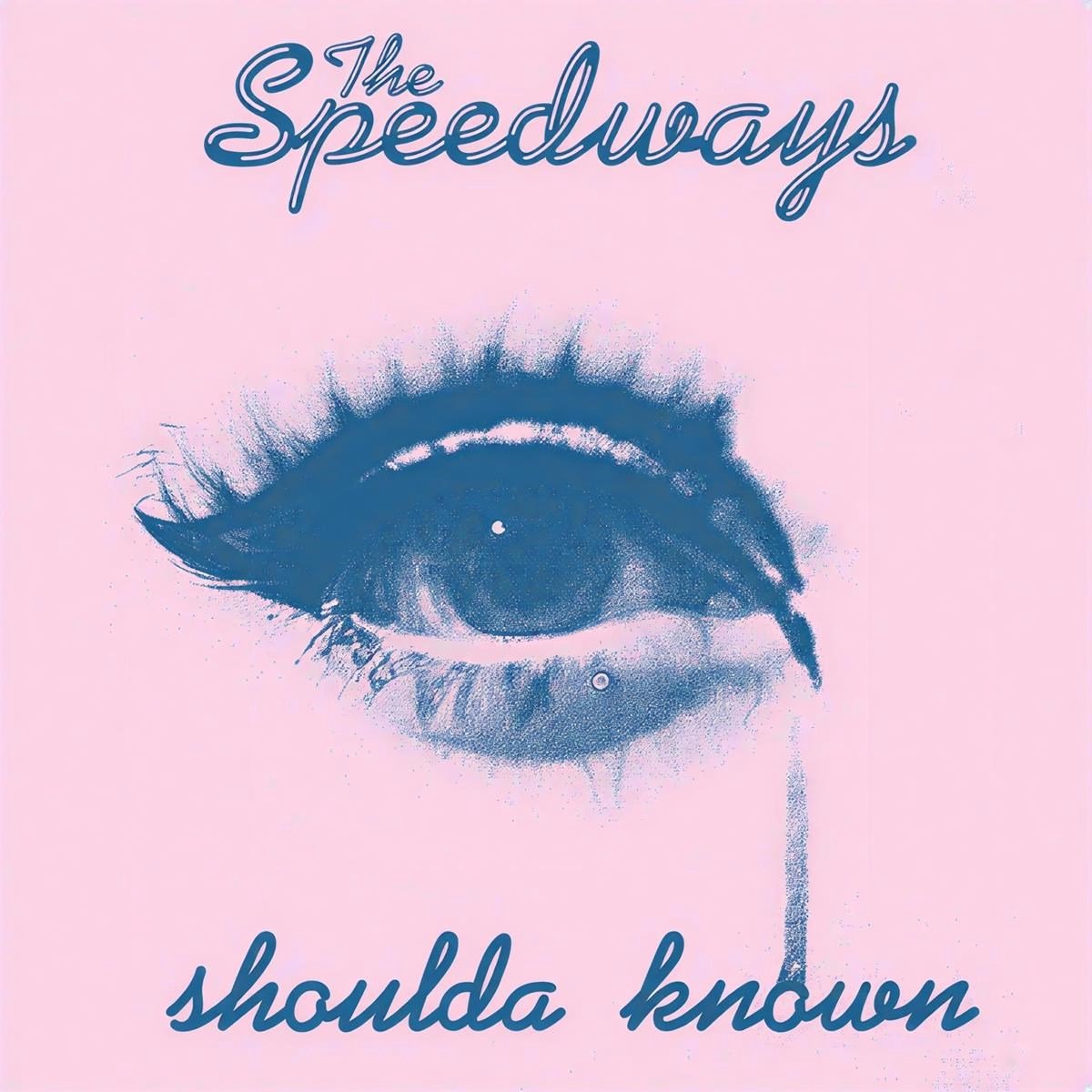 The Speedways - Shoulda' Known/A Drop In The Ocean