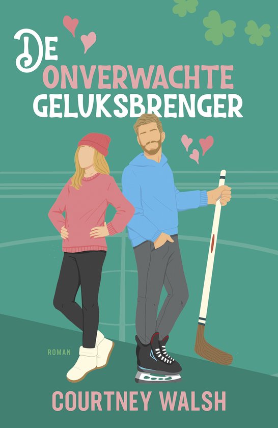 Boek "De onverwachte geluksbrenger" van Courtney Walsh. Een vrouw in roze trui en muts, een man met blauwe hoodie en schaatsen, met een hockeystick.