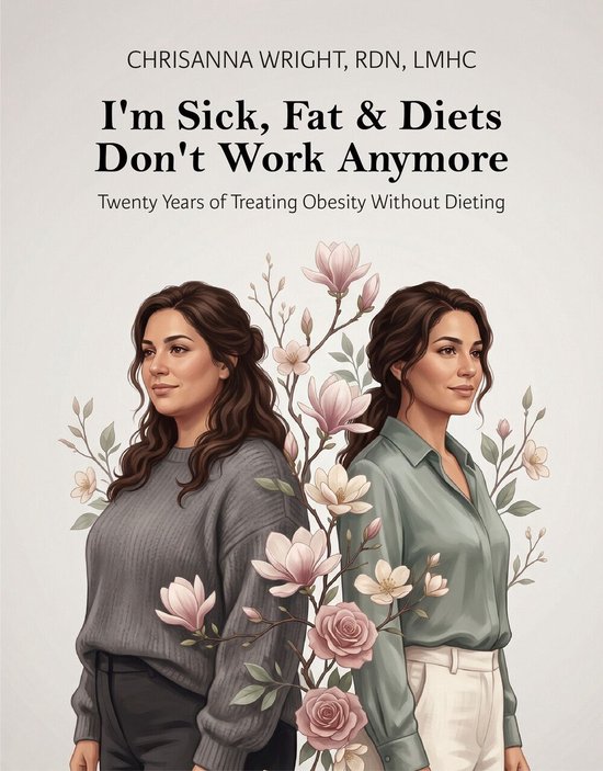 I’m Sick, Fat & Diets Don’t Work Anymore - cover