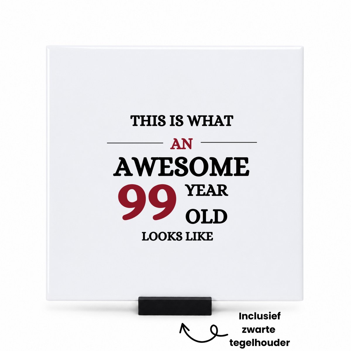 Hacebo This is what an awesome 99 year old looks like tegeltje met tegelhouder - iemand die 99 jaar is geworden - tegeltjes met tekst - de jarige - verjaardagscadeau - kado - geschenk - gift - leuke verjaardagscadeau - spreuktegels - 15x15 CM Wit