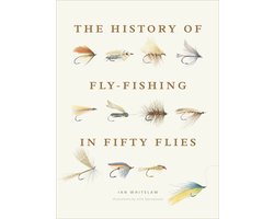 The History of Fly-Fishing in Fifty Flies