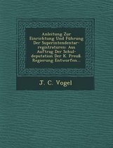 Anleitung Zur Einrichtung Und Fuhrung Der Superintendentar-Registraturen